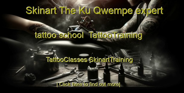 Skinart The Ku Qwempe expert tattoo school | #TattooTraining #TattooClasses #SkinartTraining-South Africa