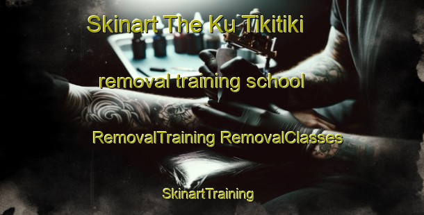 Skinart The Ku Tikitiki removal training school | #RemovalTraining #RemovalClasses #SkinartTraining-South Africa