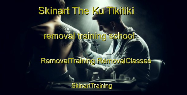 Skinart The Ku Tikitiki removal training school | #RemovalTraining #RemovalClasses #SkinartTraining-South Africa