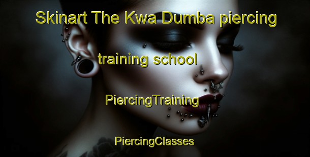 Skinart The Kwa Dumba piercing training school | #PiercingTraining #PiercingClasses #SkinartTraining-South Africa