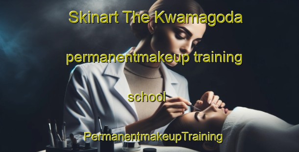 Skinart The Kwamagoda permanentmakeup training school | PermanentmakeupTraining | PermanentmakeupClasses | SkinartTraining-South Africa