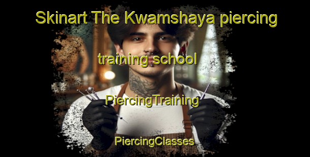 Skinart The Kwamshaya piercing training school | #PiercingTraining #PiercingClasses #SkinartTraining-South Africa