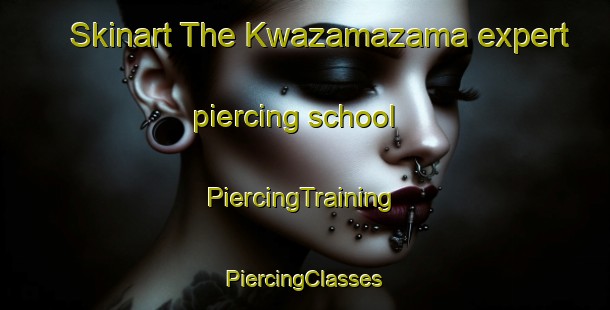 Skinart The Kwazamazama expert piercing school | #PiercingTraining #PiercingClasses #SkinartTraining-South Africa