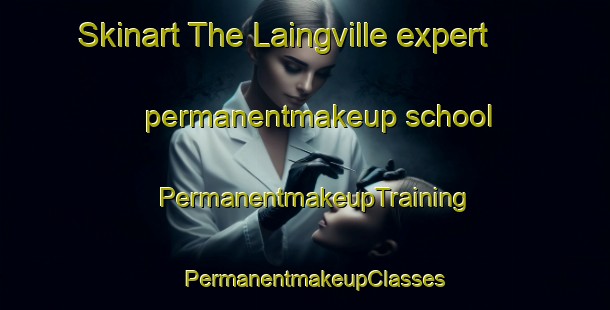 Skinart The Laingville expert permanentmakeup school | PermanentmakeupTraining | PermanentmakeupClasses | SkinartTraining-South Africa