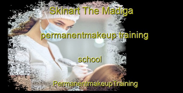 Skinart The Madiga permanentmakeup training school | #PermanentmakeupTraining #PermanentmakeupClasses #SkinartTraining-South Africa