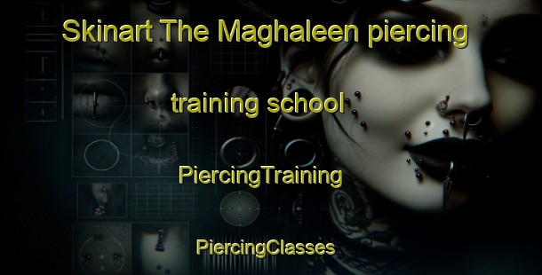 Skinart The Maghaleen piercing training school | PiercingTraining | PiercingClasses | SkinartTraining-South Africa