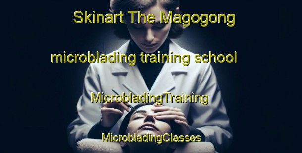 Skinart The Magogong microblading training school | #MicrobladingTraining #MicrobladingClasses #SkinartTraining-South Africa