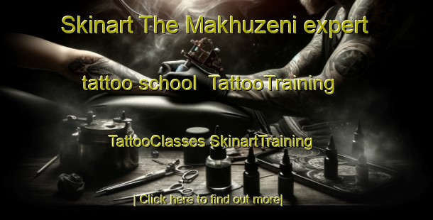 Skinart The Makhuzeni expert tattoo school | #TattooTraining #TattooClasses #SkinartTraining-South Africa