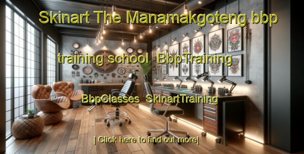 Skinart The Manamakgoteng bbp training school | BbpTraining | BbpClasses | SkinartTraining-South Africa