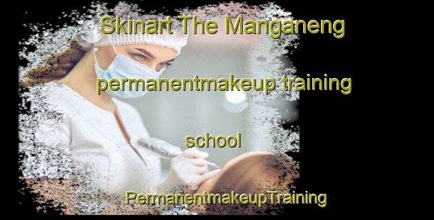 Skinart The Manganeng permanentmakeup training school | #PermanentmakeupTraining #PermanentmakeupClasses #SkinartTraining-South Africa