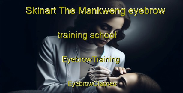 Skinart The Mankweng eyebrow training school | EyebrowTraining | EyebrowClasses | SkinartTraining-South Africa
