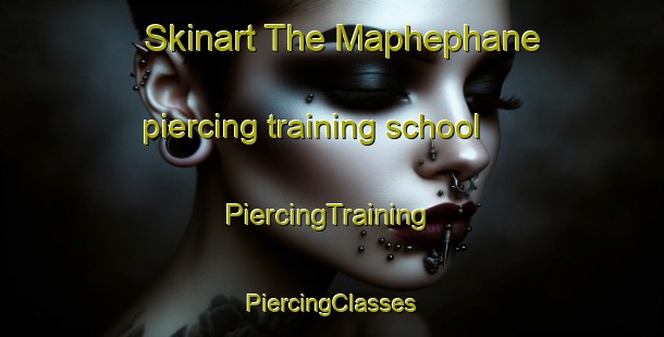 Skinart The Maphephane piercing training school | #PiercingTraining #PiercingClasses #SkinartTraining-South Africa