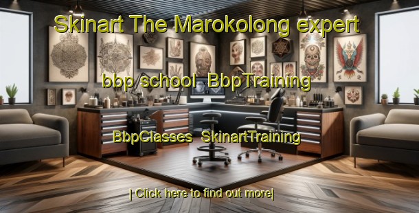 Skinart The Marokolong expert bbp school | BbpTraining | BbpClasses | SkinartTraining-South Africa