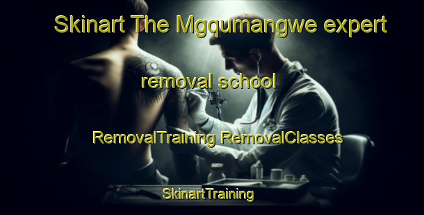 Skinart The Mgqumangwe expert removal school | #RemovalTraining #RemovalClasses #SkinartTraining-South Africa