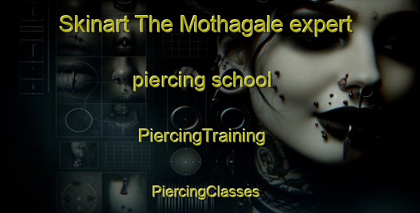 Skinart The Mothagale expert piercing school | PiercingTraining | PiercingClasses | SkinartTraining-South Africa