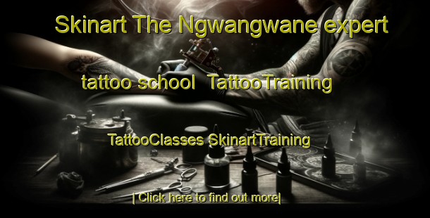 Skinart The Ngwangwane expert tattoo school | #TattooTraining #TattooClasses #SkinartTraining-South Africa