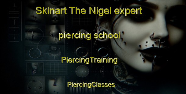 Skinart The Nigel expert piercing school | PiercingTraining | PiercingClasses | SkinartTraining-South Africa