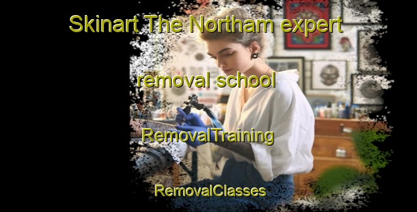 Skinart The Northam expert removal school | RemovalTraining | RemovalClasses | SkinartTraining-South Africa