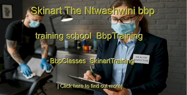 Skinart The Ntwashwini bbp training school | BbpTraining | BbpClasses | SkinartTraining-South Africa