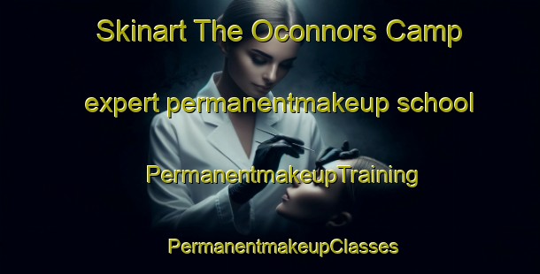 Skinart The Oconnors Camp expert permanentmakeup school | #PermanentmakeupTraining #PermanentmakeupClasses #SkinartTraining-South Africa