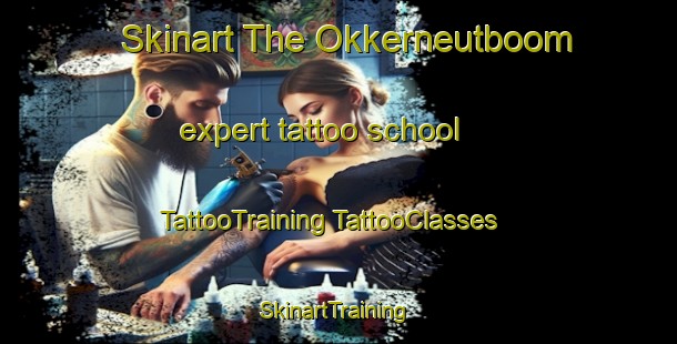 Skinart The Okkerneutboom expert tattoo school | #TattooTraining #TattooClasses #SkinartTraining-South Africa