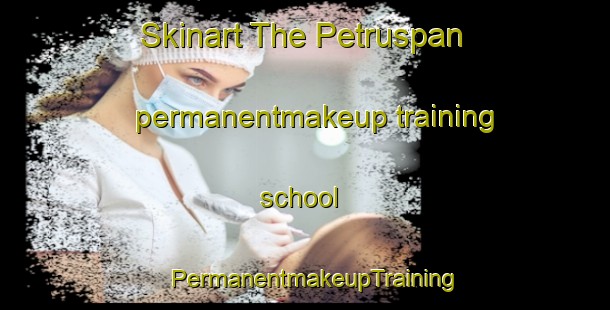 Skinart The Petruspan permanentmakeup training school | PermanentmakeupTraining | PermanentmakeupClasses | SkinartTraining-South Africa