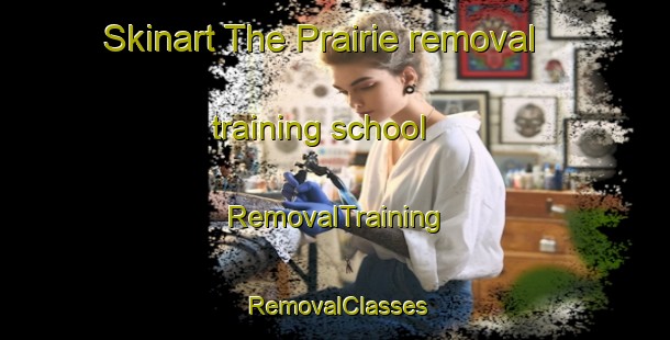 Skinart The Prairie removal training school | RemovalTraining | RemovalClasses | SkinartTraining-South Africa