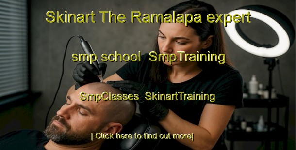 Skinart The Ramalapa expert smp school | SmpTraining | SmpClasses | SkinartTraining-South Africa