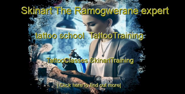 Skinart The Ramogwerane expert tattoo school | #TattooTraining #TattooClasses #SkinartTraining-South Africa