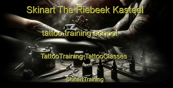 Skinart The Riebeek Kasteel tattoo training school | #TattooTraining #TattooClasses #SkinartTraining-South Africa