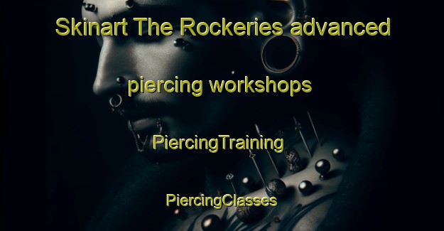 Skinart The Rockeries advanced piercing workshops | #PiercingTraining #PiercingClasses #SkinartTraining-South Africa