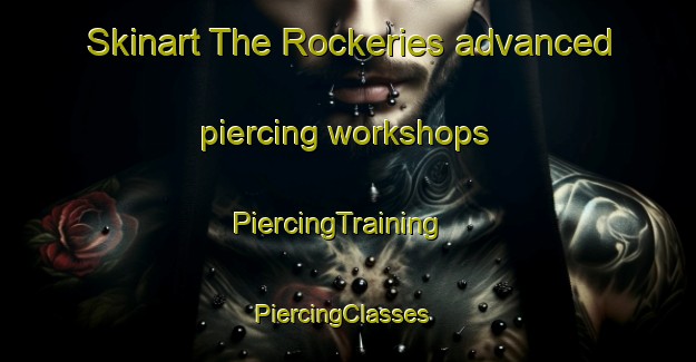 Skinart The Rockeries advanced piercing workshops | PiercingTraining | PiercingClasses | SkinartTraining-South Africa