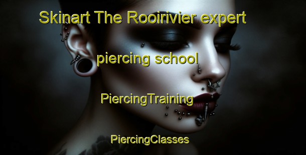 Skinart The Rooirivier expert piercing school | PiercingTraining | PiercingClasses | SkinartTraining-South Africa