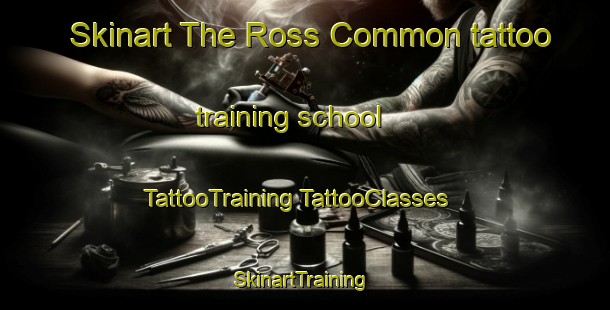 Skinart The Ross Common tattoo training school | #TattooTraining #TattooClasses #SkinartTraining-South Africa