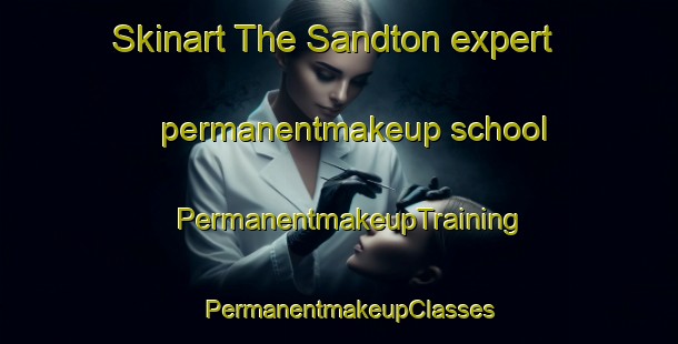 Skinart The Sandton expert permanentmakeup school | PermanentmakeupTraining | PermanentmakeupClasses | SkinartTraining-South Africa