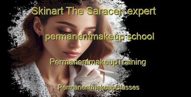 Skinart The Saracen expert permanentmakeup school | PermanentmakeupTraining | PermanentmakeupClasses | SkinartTraining-South Africa
