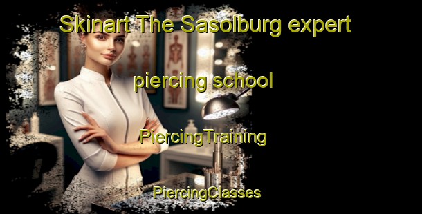 Skinart The Sasolburg expert piercing school | PiercingTraining | PiercingClasses | SkinartTraining-South Africa