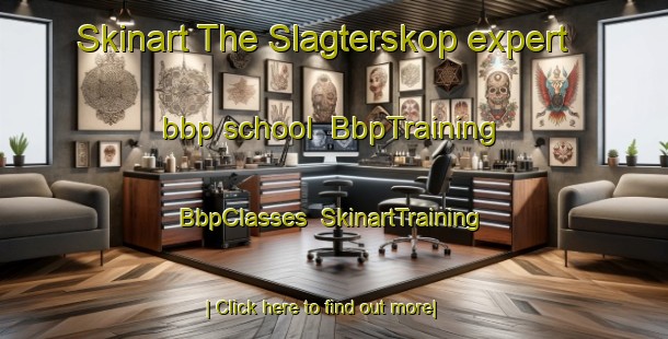 Skinart The Slagterskop expert bbp school | BbpTraining | BbpClasses | SkinartTraining-South Africa