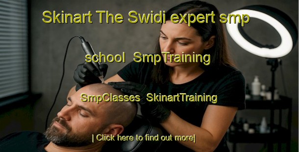 Skinart The Swidi expert smp school | SmpTraining | SmpClasses | SkinartTraining-South Africa