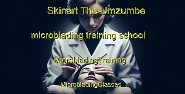 Skinart The Umzumbe microblading training school | MicrobladingTraining | MicrobladingClasses | SkinartTraining-South Africa