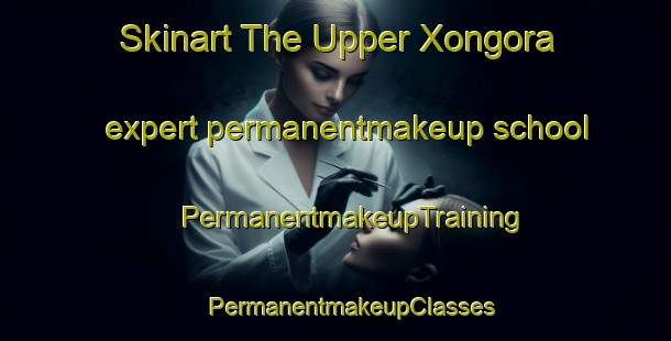 Skinart The Upper Xongora expert permanentmakeup school | #PermanentmakeupTraining #PermanentmakeupClasses #SkinartTraining-South Africa