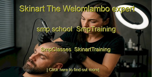 Skinart The Welomlambo expert smp school | SmpTraining | SmpClasses | SkinartTraining-South Africa