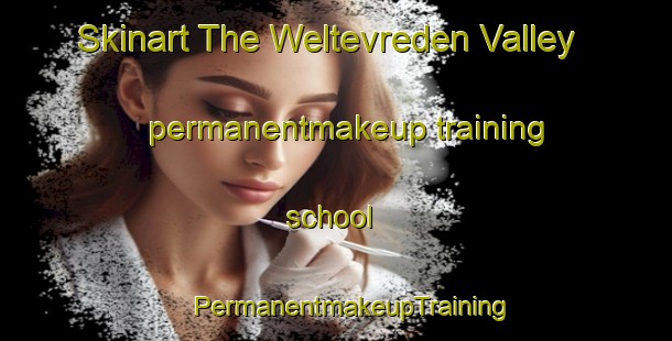 Skinart The Weltevreden Valley permanentmakeup training school | #PermanentmakeupTraining #PermanentmakeupClasses #SkinartTraining-South Africa