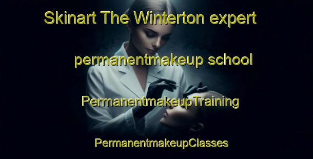 Skinart The Winterton expert permanentmakeup school | PermanentmakeupTraining | PermanentmakeupClasses | SkinartTraining-South Africa