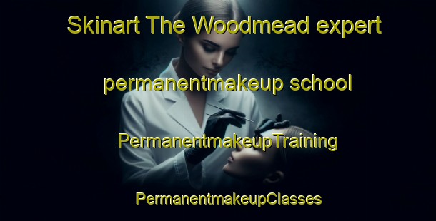 Skinart The Woodmead expert permanentmakeup school | #PermanentmakeupTraining #PermanentmakeupClasses #SkinartTraining-South Africa