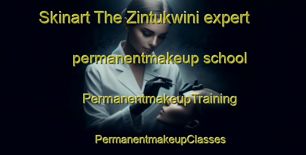 Skinart The Zintukwini expert permanentmakeup school | #PermanentmakeupTraining #PermanentmakeupClasses #SkinartTraining-South Africa