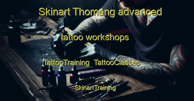 Skinart Thomeng advanced tattoo workshops | TattooTraining | TattooClasses | SkinartTraining-South Africa