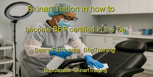 Skinart Tuition in how to become BBP certified in the De Beers Farm area | BbpTraining | BbpClasses | SkinartTraining-South Africa