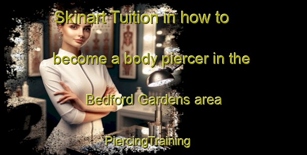 Skinart Tuition in how to become a body piercer in the Bedford Gardens area | PiercingTraining | PiercingClasses | SkinartTraining-South Africa