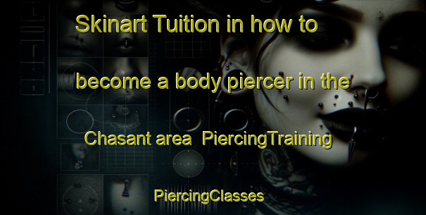 Skinart Tuition in how to become a body piercer in the Chasant area | PiercingTraining | PiercingClasses | SkinartTraining-South Africa